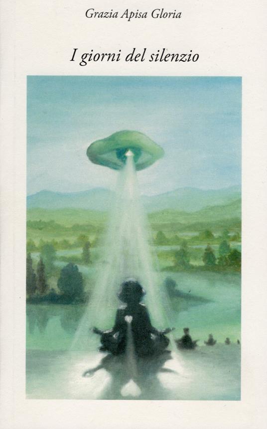 I giorni del silenzio - Grazia Apisa Gloria - copertina