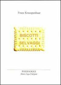 Biscotti selvaggi - Franz Krauspenhaar - copertina