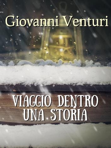 Viaggio dentro una storia - Giovanni Venturi - ebook