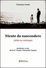 Niente da nascondere. Ediz. italiana e tedesca