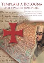Templari a Bologna sulle tracce di frate Pietro. DVD
