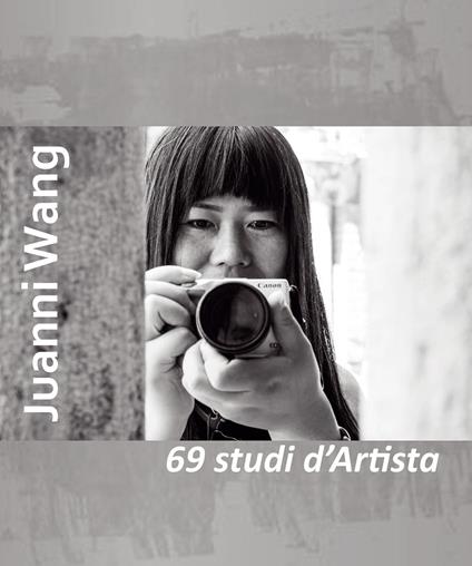 69 studi d'artista. Ediz. illustrata - Juanni Wang - copertina