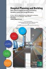 Hospital planning and building. New ideas in hospital planning and building flexibility, quality and energy efficiency