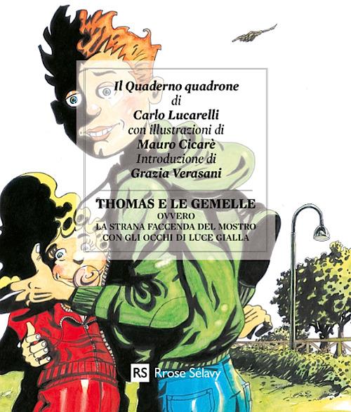 Thomas e le gemelle ovvero la strana faccenda del mostro con gli occhi di luce gialla - Carlo Lucarelli - copertina
