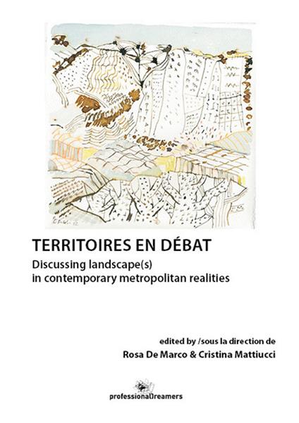 Territoires en débat. Discussing landscape(s) in contemporary metropolitan realities. Ediz. bilingue - copertina