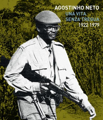 Agostinho Neto. Una vita senza tregua (1922/1979) - copertina