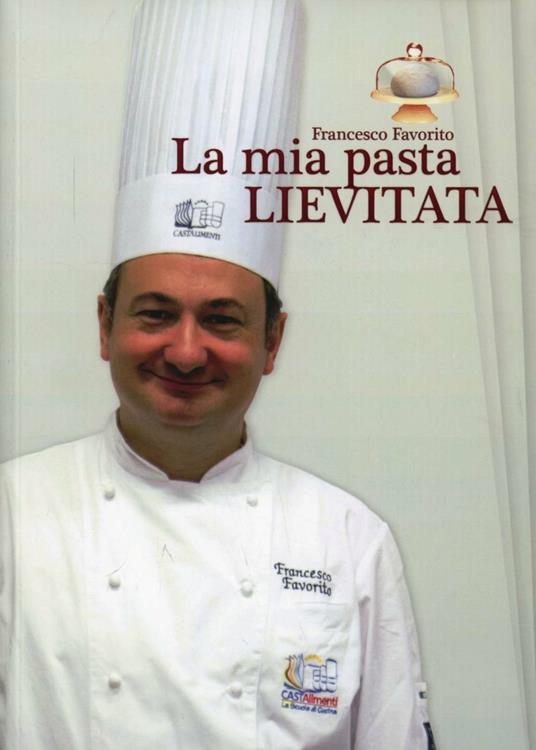 La mia pasta lievitata - Pastry Chef - copertina