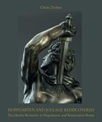 Hopfgarten and Jollace rediscovered. Two Berlin bronzists in napoleonic and restoration Rome