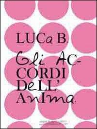 Gli accordi dell'anima - Luca B. - copertina