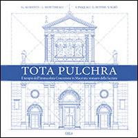 Tota pulchra. Il tempio dell'Immacolata Concezione in Macerata. Restauro della facciata - copertina