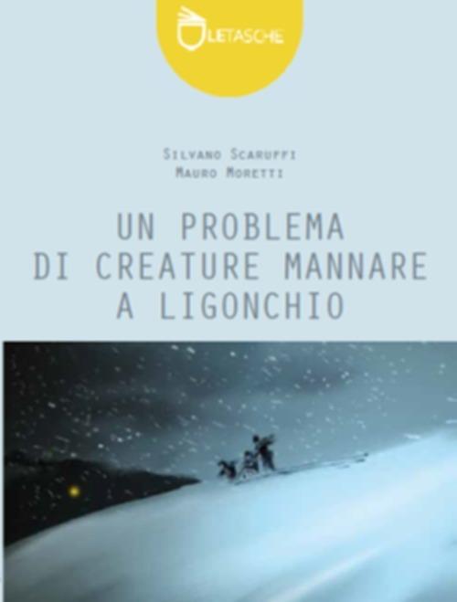 Un problema di creature mannare a Ligonchio - Silvano Scaruffi,Mauro Moretti - copertina