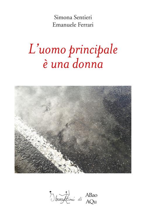 L' uomo principale è una donna - Simona Sentieri,Emanuele Ferrari - copertina