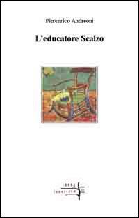 L' educatore scalzo - Pierenrico Andreoni - copertina