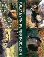 Le stagioni della fauna selvatica. I colori della natura. Con DVD