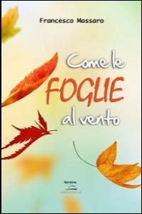 Come le foglie al vento - Francesco Massaro - copertina