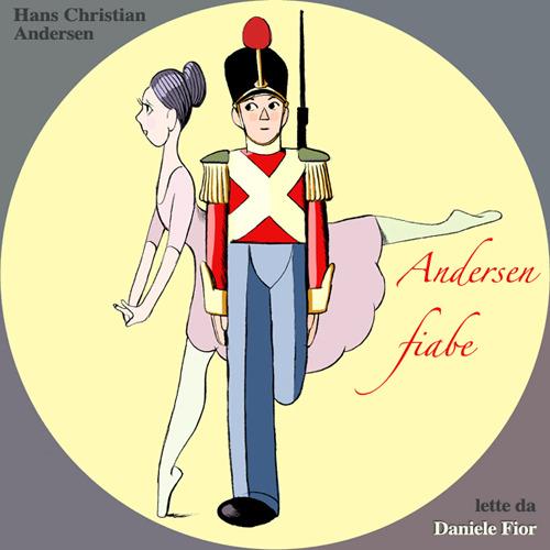 Andersen fiabe. Otto fiabe di Hans Christian Andersen - Daniele Fior - copertina
