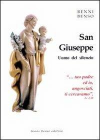 San Giuseppe. Uomo del silenzio. Con gadget - Benso Benni - copertina