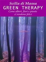 Green therapy. I segreti di guarigione della natura