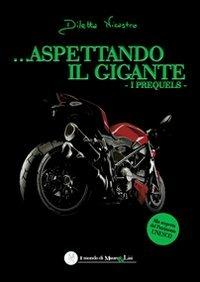 Aspettando il gigante. I prequels - Diletta Nicastro - copertina