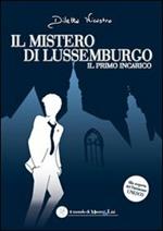 Il mistero di Lussemburgo. Il primo incarico