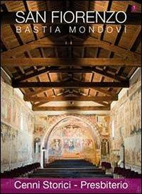 San Fiorenzo Bastia Mondovì. Ediz. italiana ed inglese. Vol. 1: Cenni storici. Presbiterio. - Adriano Antonioletti - copertina