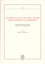La media e alta Valle del Tevere dall'antichità al medioevo. Atti della Giornata di studio (Umbertide, 26 maggio 2012)