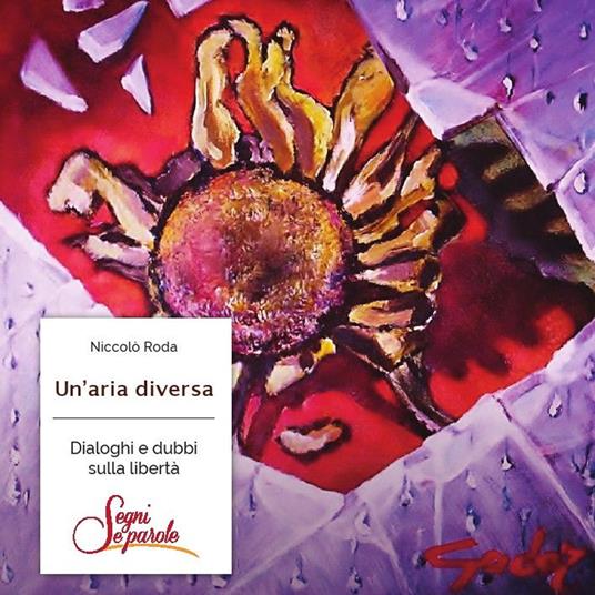 Un'aria diversa. Dialoghi e dubbi sulla libertà - Niccolò Roda - copertina