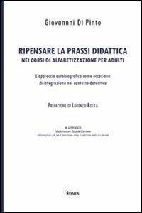 Ripensare la prassi didattica nei corsi di alfabetizzazione per adulti. L'approccio autobiografico come occasione di integrazione nel contesto detentivo - Giovanni Di Pinto - copertina