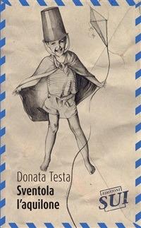 Sventola l'aquilone - Donata Testa - ebook