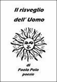 Il risveglio dell'uomo - Paolo Polo - copertina