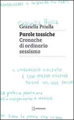 Parole tossiche. Cronache di ordinario sessismo