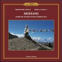 Mustang. Scrigno segreto dell'Himalaya - Ernesto De Angelis,Rigel Langella - copertina