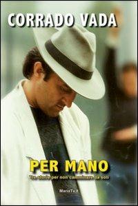 Per mano. Tre storie per non camminare da soli - Corrado Vada - copertina