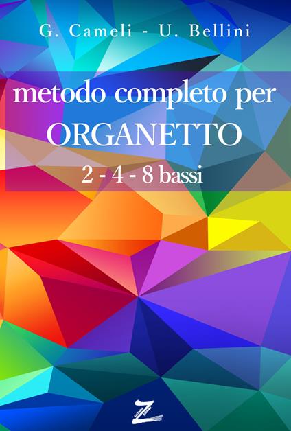 Metodo completo per Organetto. 2-4-8 bassi - Ultimo Bellini,Giuliano Cameli - copertina