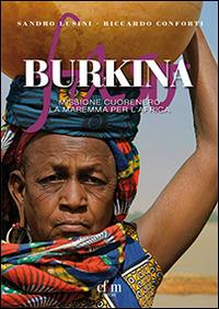 Burkina. Missione Cuorenero. La Maremma per l'Africa - Sandro Lusini,Riccardo Conforti - copertina