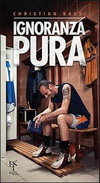 Ignoranza pura - Christian Bassi - copertina