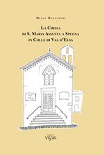 La Chiesa di S. Maria Assunta a Spugna in Colle di Val d'Esa