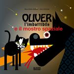 Oliver l'imbattibile e il mostro spaziale. Ediz. a spirale
