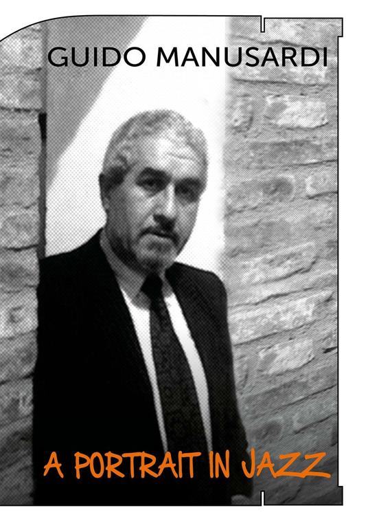 Guido Manusardi. A portrait in jazz. Ediz. italiana - copertina