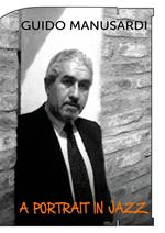 Guido Manusardi. A portrait in jazz. Ediz. italiana