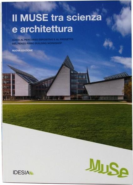 Il Muse tra scienza e architettura. Guida al percorso espositivo e al progetto del Renzo Piano Building Workshop - Maria Liana Dinacci,Osvaldo Negra - copertina