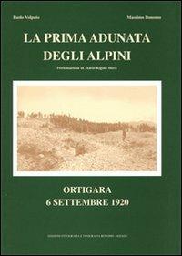 La prima adunata degli alpini. Ortigara 6 settembre 1920 - Fabio Volpato,Massimo Bonomo - copertina