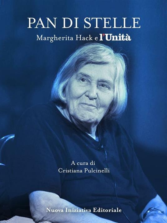 Pan di stelle. Margherita Hack e l'Unità - Cristiana Pulcinelli - ebook