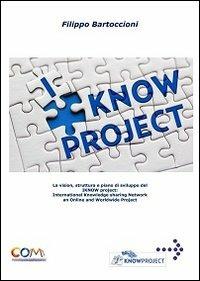 I know project. International knowledge sharing network. Online worldwide - Filippo Bartoccioni - copertina