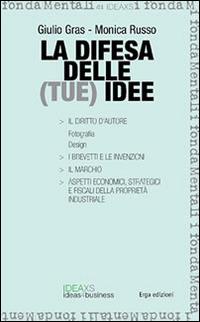 La difesa delle (tue) idee - Giulio Gras,Monica Russo - ebook