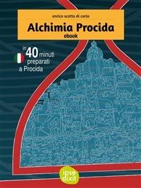 Alchimia Procida - Enrico Scotto Di Carlo - ebook