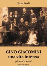 Gino Giacomini, una vita intensa. Vol. 2: anni romani, Gli.