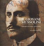 Il giovane Mussolini, 1883-1914. La Romagna, la formazione, l'ascesa politica