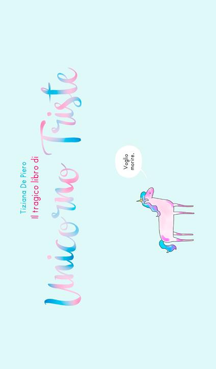 Il tragico libro di Unicorno Triste - Tiziana De Piero - copertina