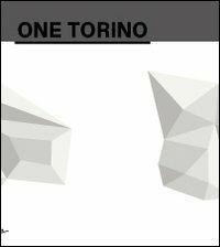 One Torino. A new annual exhibition project around Torino and Piemonte. Ediz. multilingue. Vol. 1 - copertina